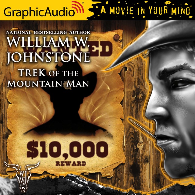 William W. Johnstone - Trek of the Mountain Man [Dramatized Adaptation]