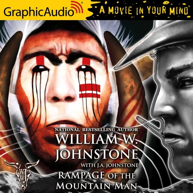 J.A. Johnstone, William W. Johnstone - Rampage of the Mountain Man [Dramatized Adaptation]