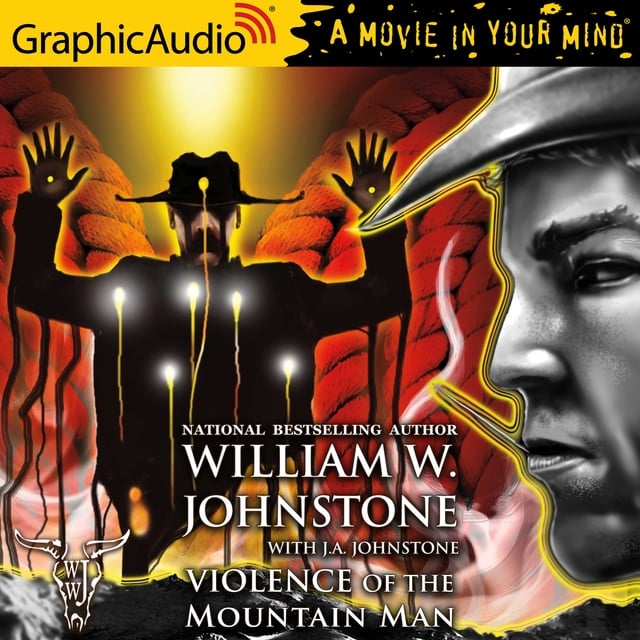 J.A. Johnstone, William W. Johnstone - Violence of the Mountain Man [Dramatized Adaptation]