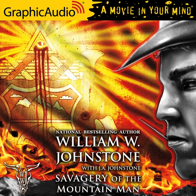 J.A. Johnstone, William W. Johnstone - Savagery of the Mountain Man [Dramatized Adaptation]