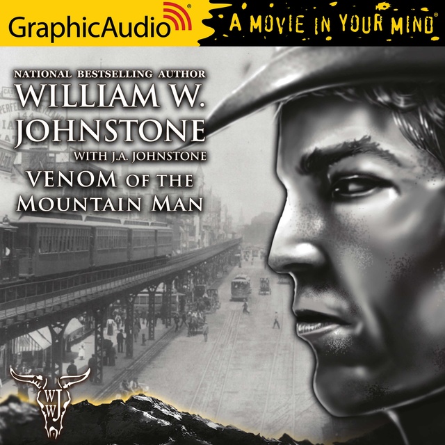 J.A. Johnstone, William W. Johnstone - Venom of the Mountain Man [Dramatized Adaptation]