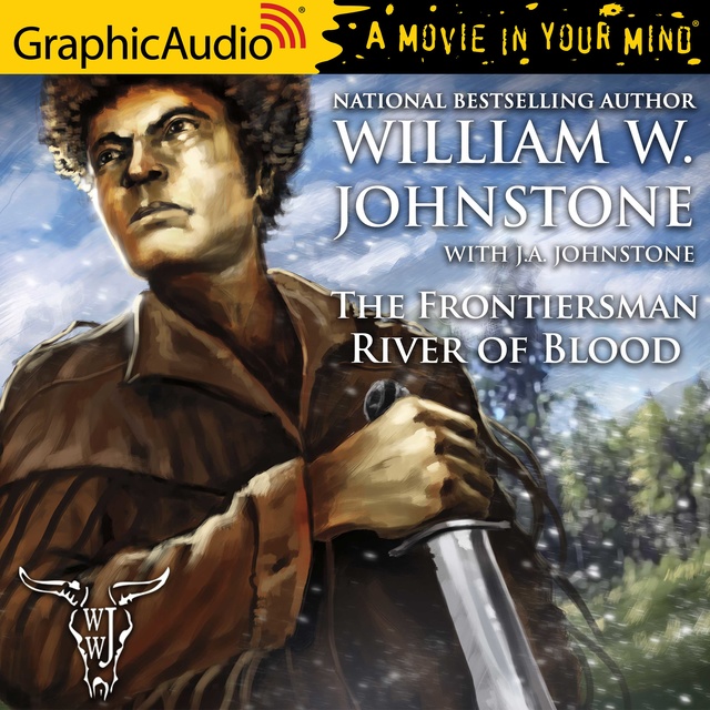 J.A. Johnstone, William W. Johnstone - River of Blood [Dramatized Adaptation]