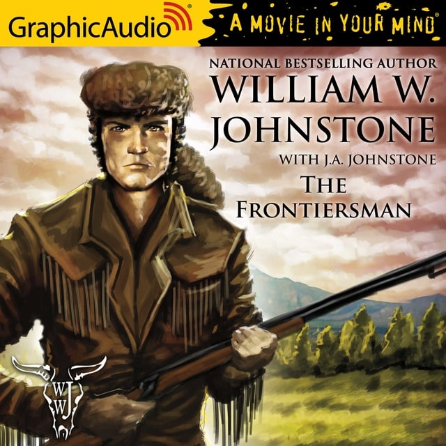 J.A. Johnstone, William W. Johnstone - The Frontiersman [Dramatized Adaptation]