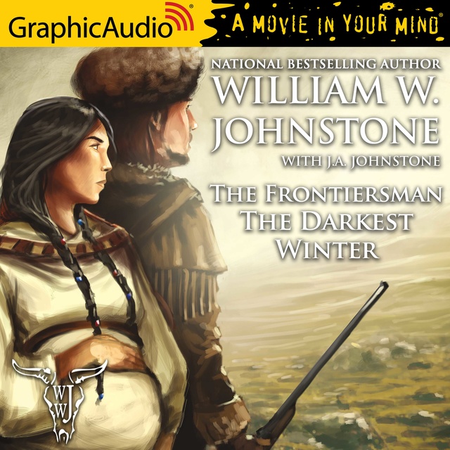 J.A. Johnstone, William W. Johnstone - The Darkest Winter [Dramatized Adaptation]