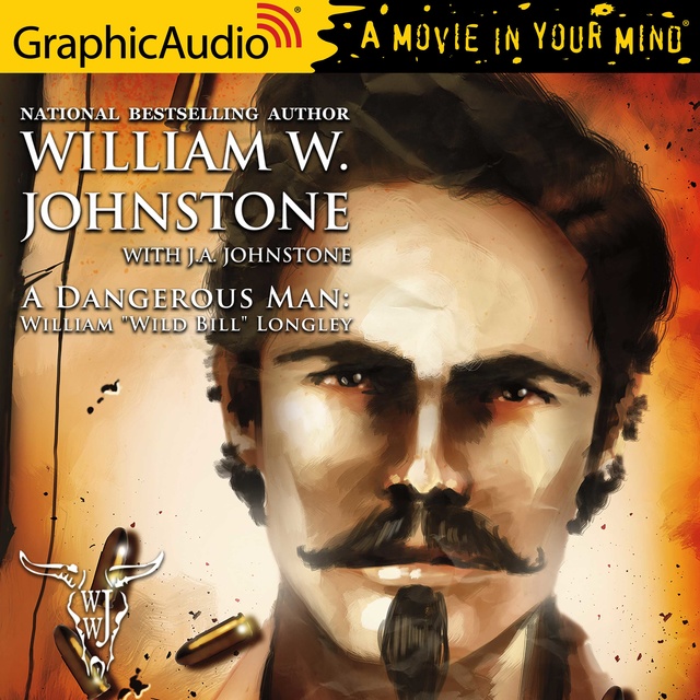 J.A. Johnstone, William W. Johnstone - A Dangerous Man [Dramatized Adaptation]