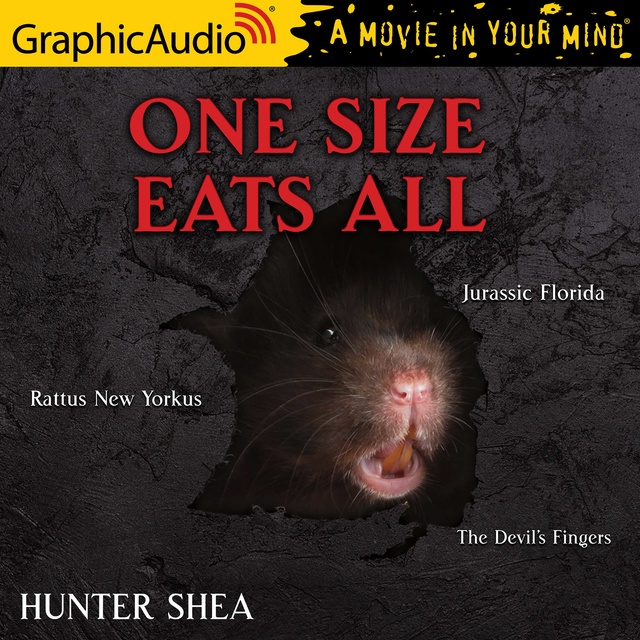 Hunter Shea - Rattus New Yorkus, Jurassic Florida and The Devil's Fingers [Dramatized Adaptation]