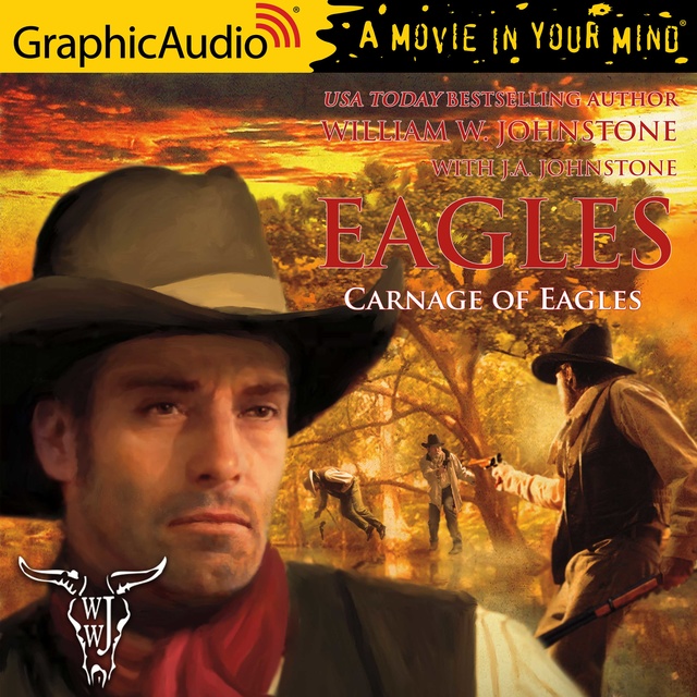 J.A. Johnstone, William W. Johnstone - Carnage of Eagles [Dramatized Adaptation]