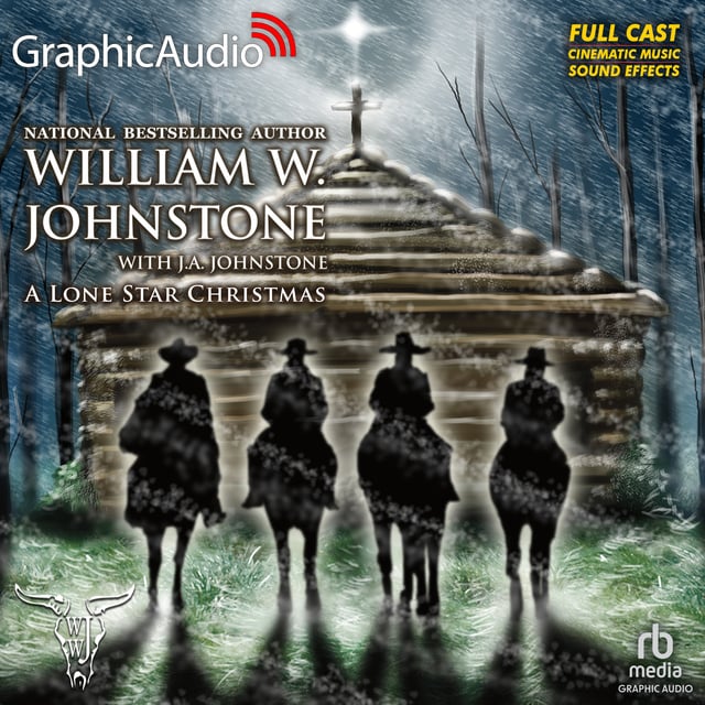 J.A. Johnstone, William W. Johnstone - A Lone Star Christmas [Dramatized Adaptation]