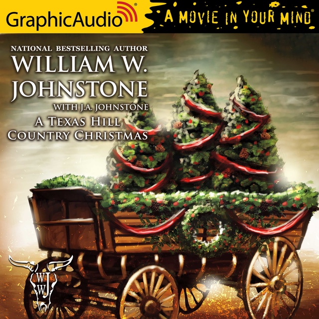 J.A. Johnstone, William W. Johnstone - A Texas Hill Country Christmas [Dramatized Adaptation]