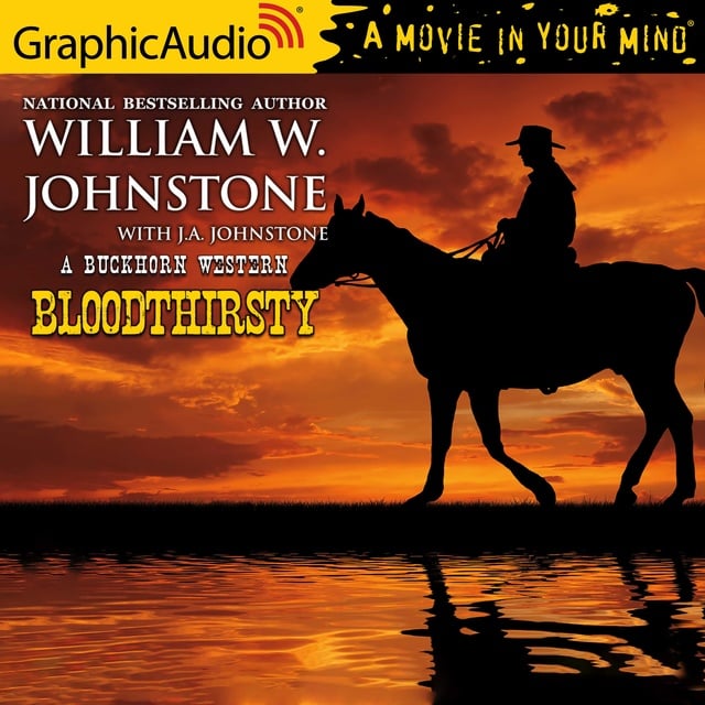 J.A. Johnstone, William W. Johnstone - Blood Thirsty [Dramatized Adaptation]