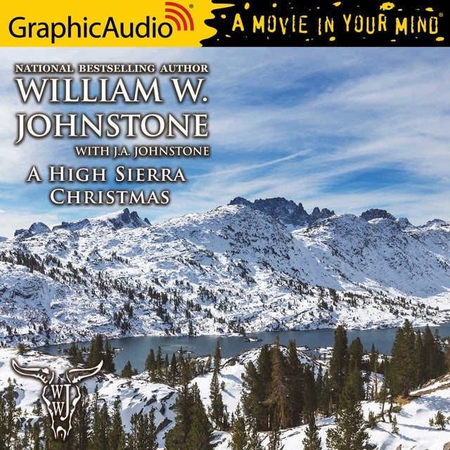 J.A. Johnstone, William W. Johnstone - A High Sierra Christmas [Dramatized Adaptation]