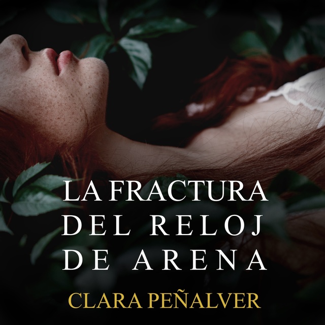 Clara Peñalver - La fractura del reloj de arena