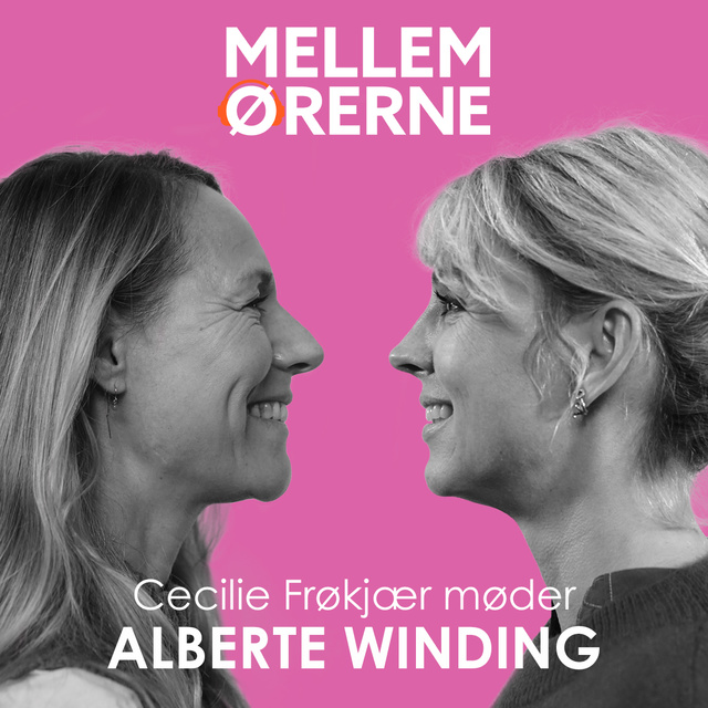 Cecilie Frøkjær - Mellem ørerne 58 - Cecilie Frøkjær møder Alberte Winding
