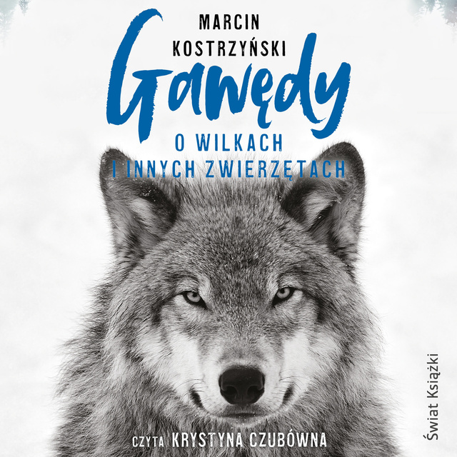 Marcin Kostrzyński - Gawędy o wilkach i innych zwierzętach