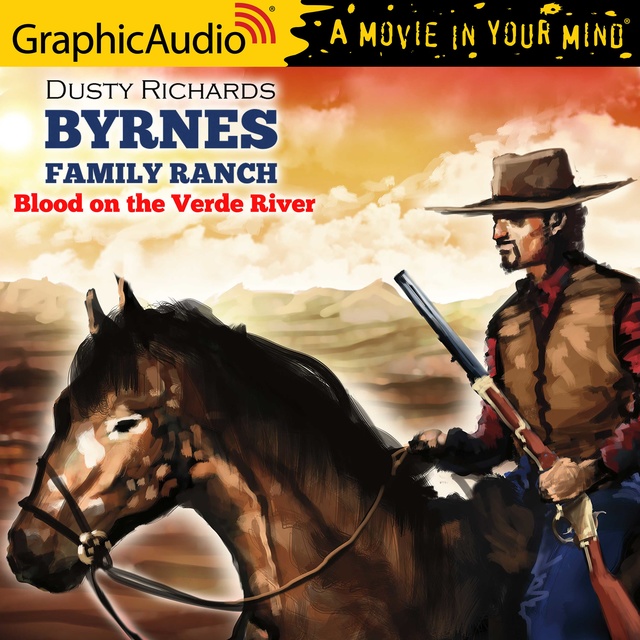 Dusty Richards - Blood on the Verde River [Dramatized Adaptation]