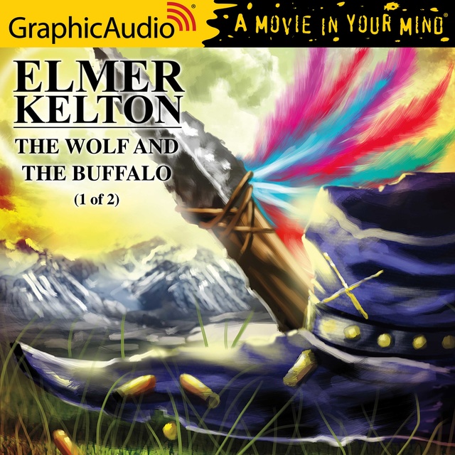Elmer Kelton - The Wolf and the Buffalo (1 of 2) [Dramatized Adaptation]