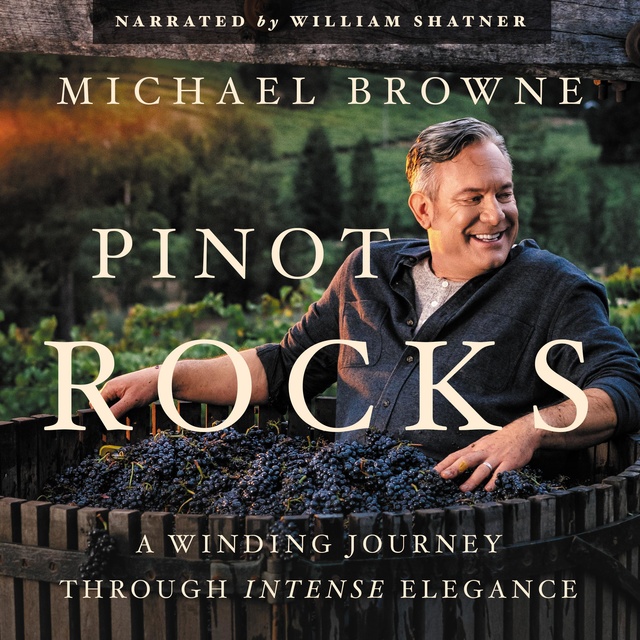 Michael Browne - Pinot Rocks: A Winding Journey through Intense Elegance