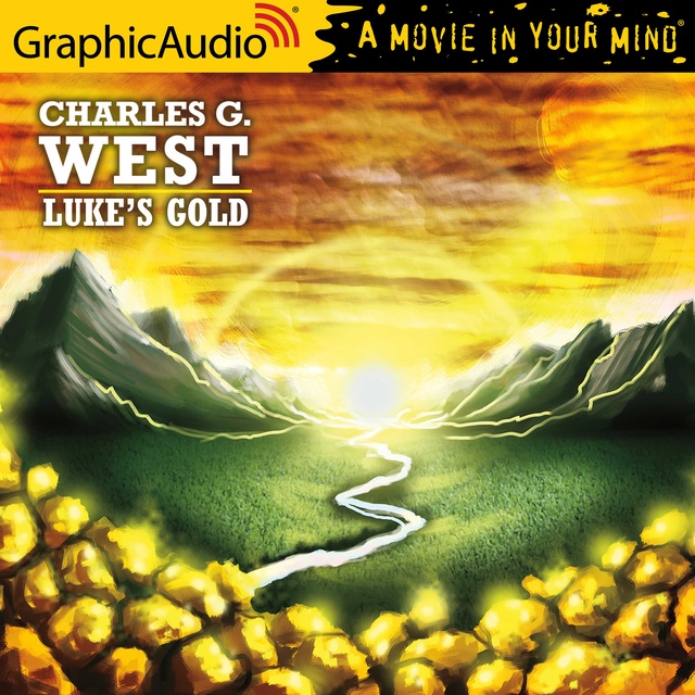 Charles G. West - Luke's Gold [Dramatized Adaptation]