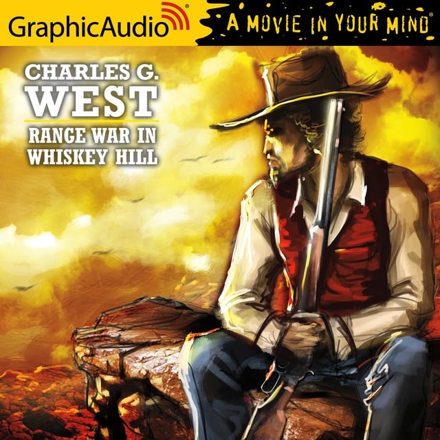 Charles G. West - Range War In Whiskey Hill [Dramatized Adaptation]