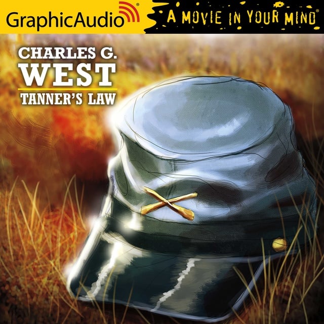 Charles G. West - Tanner's Law [Dramatized Adaptation]