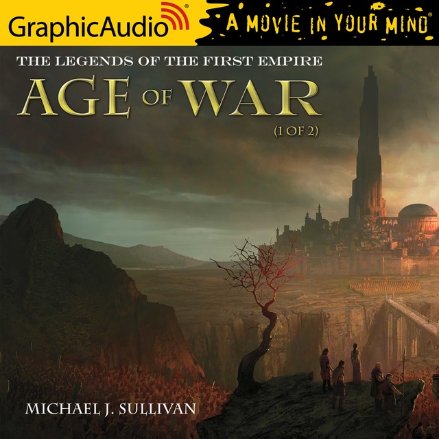 Michael J. Sullivan - Age of War (1 of 2) [Dramatized Adaptation]