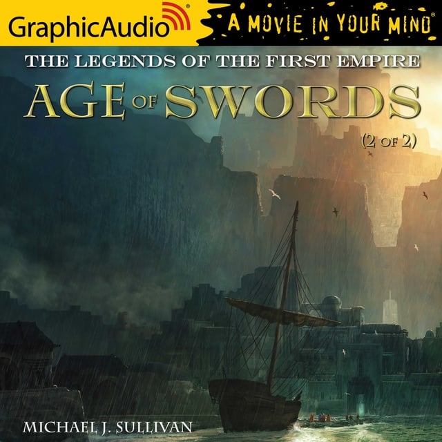 Michael J. Sullivan - Age of Swords (2 of 2) [Dramatized Adaptation]