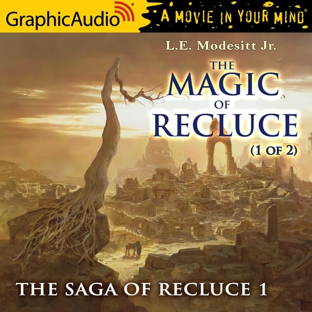 L.E. Modesitt Jr. - The Magic of Recluce (1 of 2) [Dramatized Adaptation]