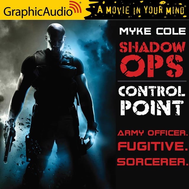 Myke Cole - Control Point [Dramatized Adaptation]
