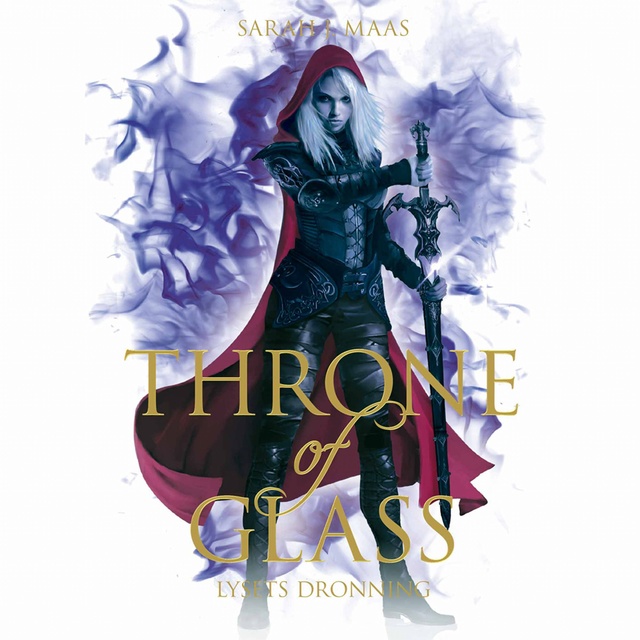 Sarah J. Maas - Throne of Glass #5: Lysets dronning
