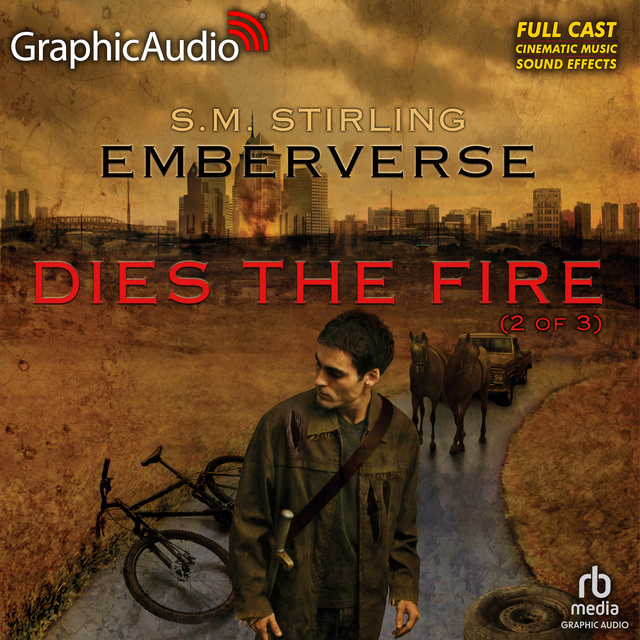 S.M. Stirling - Dies the Fire (2 of 3) [Dramatized Adaptation]