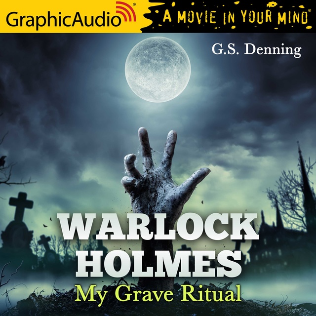 G.S. Denning - My Grave Ritual [Dramatized Adaptation]