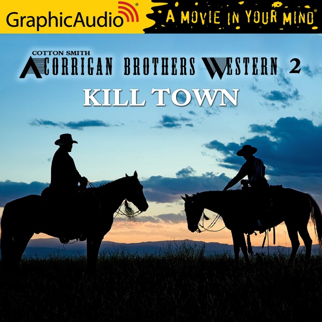 Cotton Smith - Kill Town [Dramatized Adaptation]