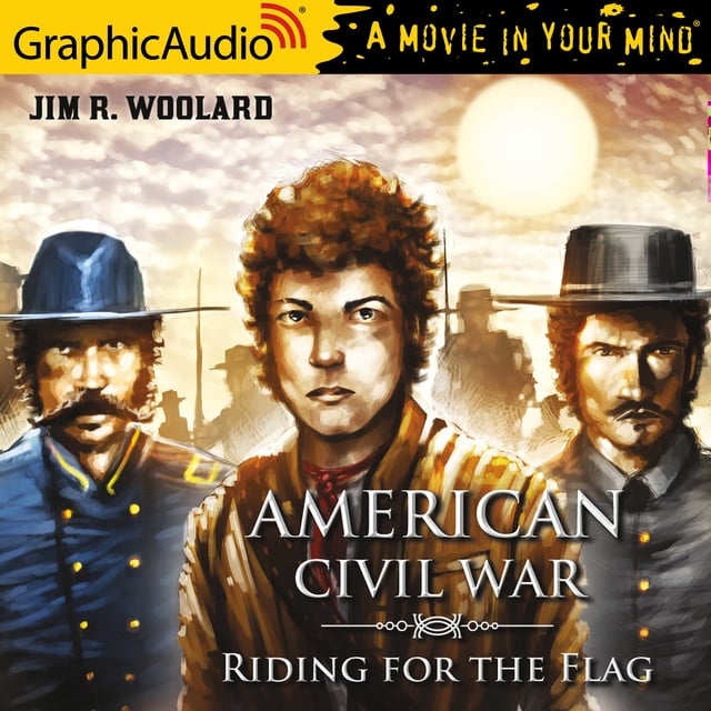 Jim R. Woolard - Riding for the Flag [Dramatized Adaptation]