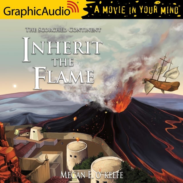 Megan E. O’Keefe - Inherit the Flame [Dramatized Adaptation]