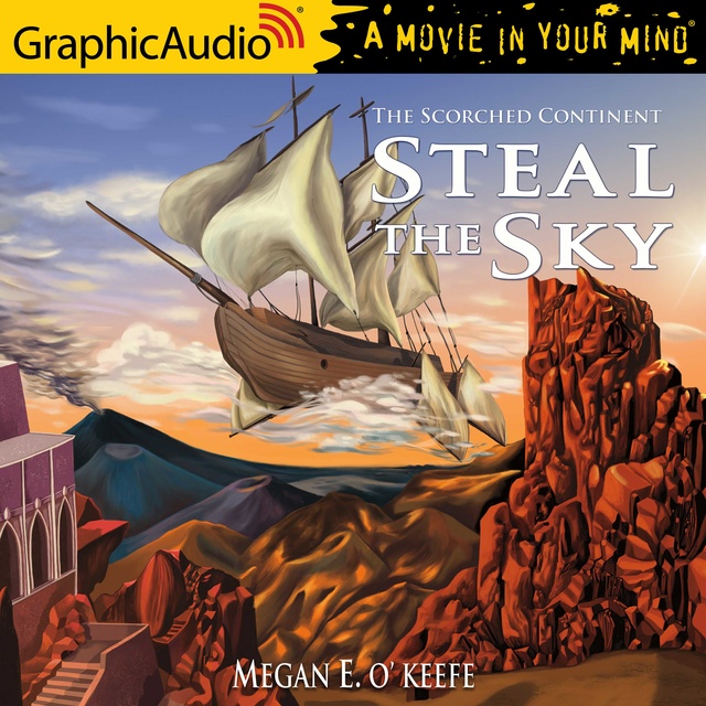 Megan E. O’Keefe - Steal the Sky [Dramatized Adaptation]