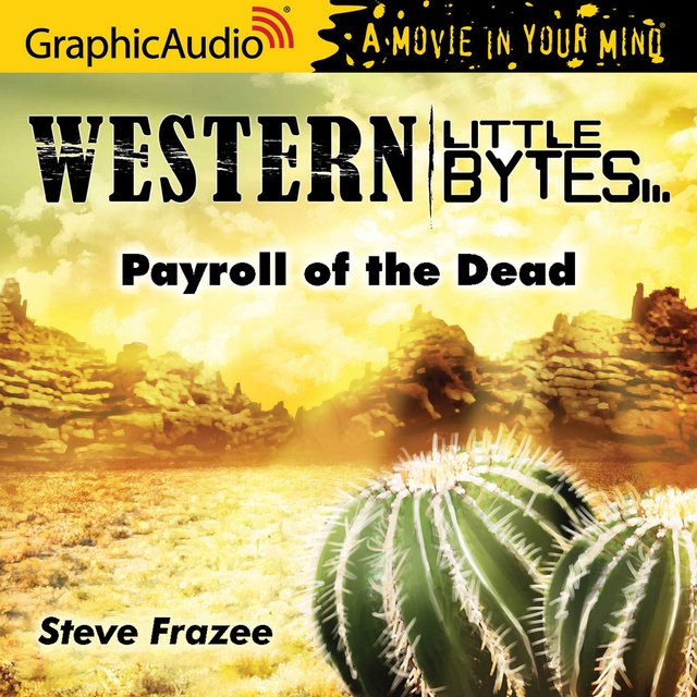 Steve Frazee - Payroll of the Dead [Dramatized Adaptation]