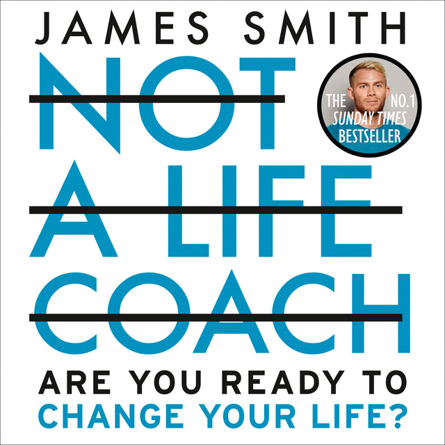 James Smith - Not a Life Coach