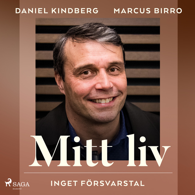 Daniel Kindberg, Marcus Birro - Mitt liv - inget försvarstal