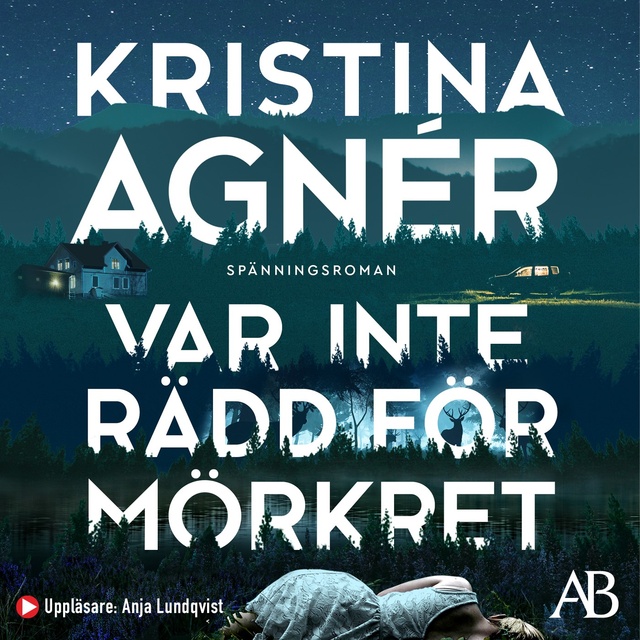 Kristina Agnér - Var inte rädd för mörkret