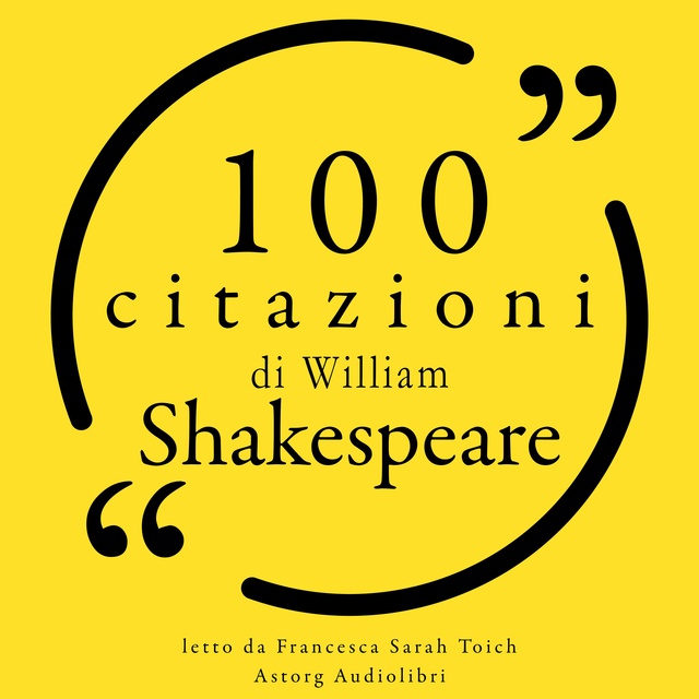 William Shakespeare - 100 citazioni di William Shakespeare