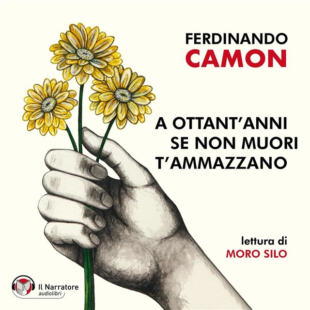 Ferdinando Camon - A ottant'anni se non muori t'ammazzano