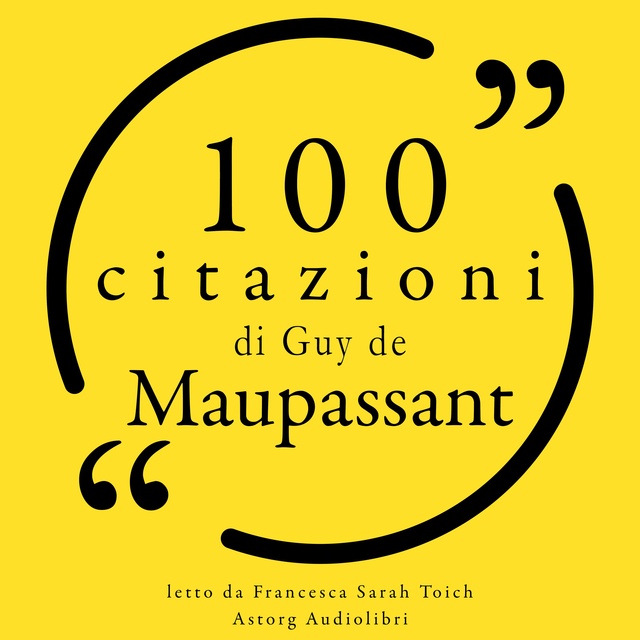 Guy de Maupassant - 100 citazioni di Guy de Maupassant