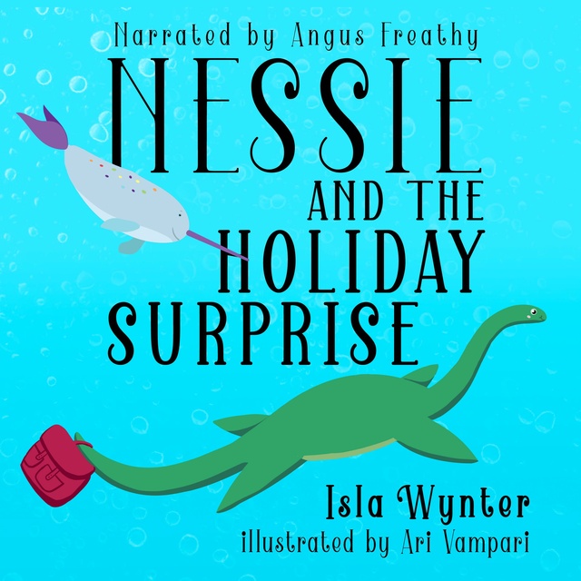Isla Wynter, Ari Vampari - Nessie and the Holiday Surprise
