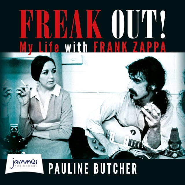 Pauline Butcher - Freak Out!: My Life with Frank Zappa