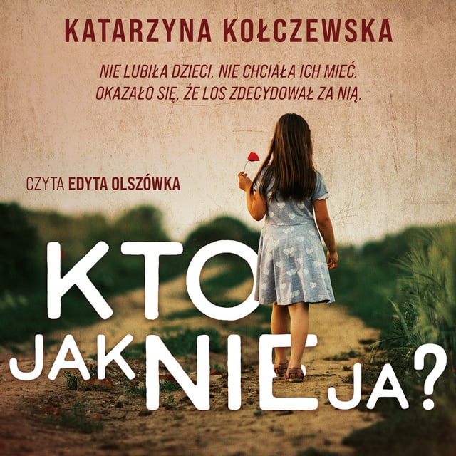 Katarzyna Kołczewska - Kto jak nie ja