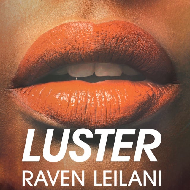 Raven Leilani - Luster