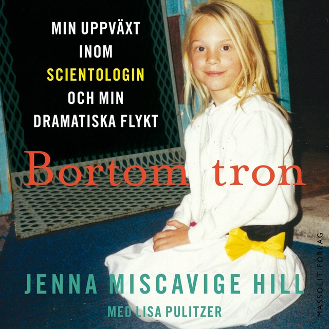Jenna Miscavige Hill - Bortom tron: Min uppväxt inom scientologin och min dramatiska flykt