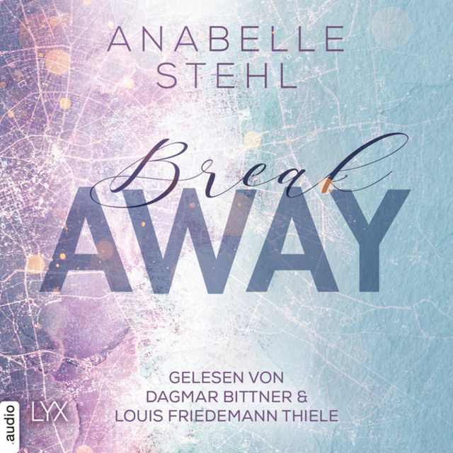 Anabelle Stehl - Breakaway - Away-Trilogie, Teil 1