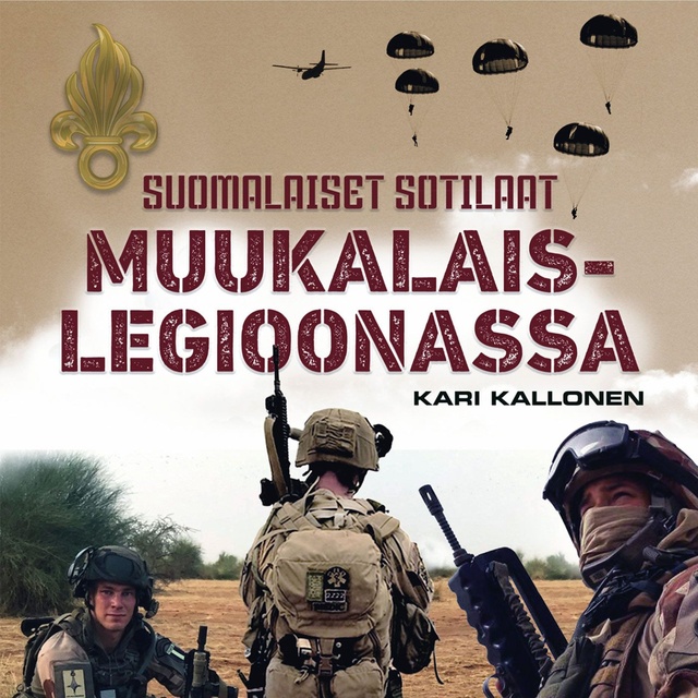 Kari Kallonen - Suomalaiset sotilaat muukalaislegioonassa