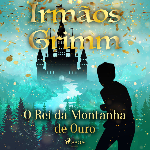 Irmãos Grimm - O Rei da Montanha de Ouro